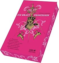 Die Brautprinzessin: S. Morgensterns klassische Erzählung von wahrer Liebe und edlen Abenteuern | Limitierte Erstauflage mit gestaltetem Buchschnitt