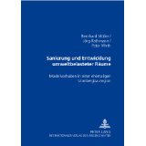 Sanierung und Entwicklung umweltbelasteter Rume. Modellvorhaben in einer ehemaligen Uranbergbauregion