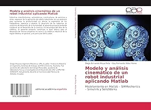 Modelo y análisis cinemático de un robot industrial aplicando Matlab: Modelamiento en Matlab – SIMMechanics – Simulink y SolidWorks