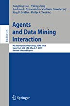 Agents and Data Mining Interaction: 9th International Workshop, ADMI 2013, Saint Paul, MN, USA, May 6-7, 2013, Revised Selected Papers: 8316