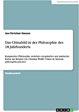 Das Chinabild in der Philosophie des 18.Jahrhunderts: Komparative Philosophie zwischen europäischer und asiatischer Kultur am Beispiel von Christian Wolffs 