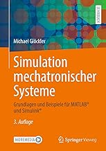 Simulation mechatronischer Systeme: Grundlagen und Beispiele für MATLAB® und Simulink®: Grundlagen Und Beispiele Für Matlab Und Simulink