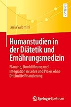 Humanstudien in Der Diätetik Und Ernährungsmedizin: Planung, Durchführung Und Integration in Lehre Und Praxis Ohne Drittmittelfinanzierung