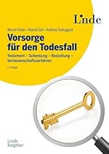 Vorsorge für den Todesfall: Testament - Schenkung - Bestattung - Verlassenschaftsverfahren (Ausgabe Österreich)