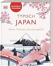 Typisch Japan: Kultur, Tradition und Lebensgefühl. Aktualisierte Neuauflage. Ein Geschenk-Buch für alle Japan-Fans und eine Inspiration für den nächsten Japan-Urlaub.