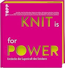 KNIT is for POWER: Entdecke die Superkraft des Strickens