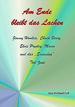 Am Ende bleibt das Lachen - Teil II: Jimmy Hendrix, Chuck Berry, Elvis Presley, Mario und das ?Erwachen?: Volume 2