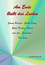 Am Ende bleibt das Lachen Teil I: Jimmy Hendrix, Chuck Berry, Elvis Presley, Mario und das „Erwachen“ Erster Teil: Volume 1