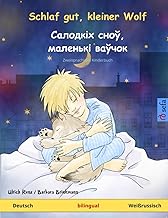 Schlaf gut, kleiner Wolf – Салодкіх сноў, маленькі ваўчок (Deutsch – Weißrussisch): Zweisprachiges Kinderbuch