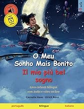 O Meu Sonho Mais Bonito – Il mio più bel sogno (português – italiano): Livro infantil bilingue, com áudio e vídeo on-line