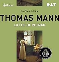 Lotte in Weimar: Ungekürzte Lesung mit Gert Westphal