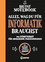 Big Fat Notebook - Alles, was du für Informatik brauchst - Das Starterkit für angehende Programmierer: Nachschlagewerk und Übungsbuch für Schule und Studium