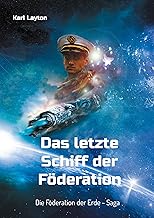 Das letzte Schiff der Föderation: Die Föderation der Erde - Saga