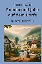 Romeo und Julia auf dem Dorfe: In Einfacher Sprache