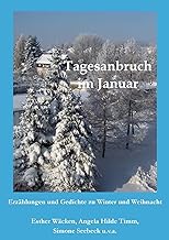 Tagesanbruch im Januar: Erzählungen und Gedichte zu Winter und Weihnacht