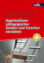 Organisationspädagogisches Denken und Forschen verstehen: Ein Studienbuch