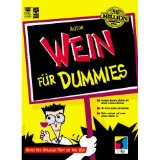 Wein fr Dummies. Fr den tglichen Weingenu. Mehr Spa beim Weingenu