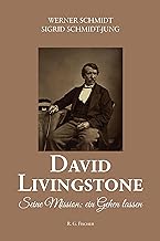 David Livingstone: Seine Mission: ein Gehen lassen