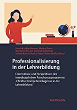 Professionalisierung in der Lehrerbildung: Erkenntnisse und Perspektiven des interdisziplinären Forschungsprogramms 