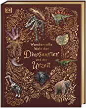 Wundervolle Welt der Dinosaurier und der Urzeit: Ein Urzeit-Bilderbuch für die ganze Familie