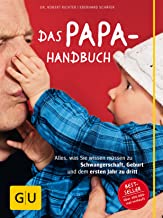 Schäfer, E: Papa-Handbuch: Alles, was Sie wissen müssen zu Schwangerschaft, Geburt und dem ersten Jahr zu dritt