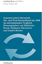 Systemwechsel, literarisch: Ost- und West-Deutschland um 1989 im internationalen Vergleich: 20