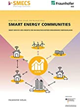 Smart Energy Communities.: Smart Services und Konzepte zum nachhaltigen Betrieb.