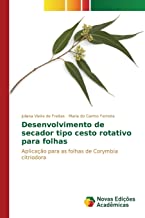 Desenvolvimento de secador tipo cesto rotativo para folhas: Aplicação para as folhas de Corymbia citriodora