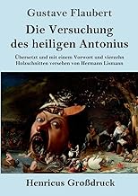 Die Versuchung des heiligen Antonius (Großdruck): Übersetzt und mit einem Vorwort und vierzehn Holzschnitten versehen von Hermann Lismann