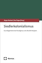 Siedlerkolonialismus: Grundlagentexte des Paradigmas und aktuelle Analysen