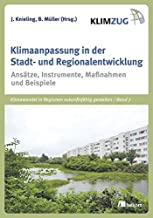 Klimaanpassung in der Stadt- und Regionalentwicklung: Ansätze, Instrumente, Maßnahmen und Beispiele: 7