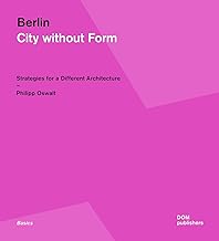 Berlin. City without form. Strategies for a different architecture: 99