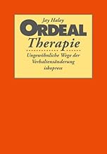 Ordeal Therapie: Ungewöhnliche Wege der Verhaltensänderung