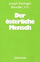 Der österliche Mensch: Predigten zur Fasten- und Osterzeit