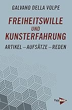 Freiheitswille und Kunsterfahrung: Artikel, Aufsätze und Reden. Übersetzt, herausgegeben, mit Anmerkungen und einem Nachwort versehen von Alfred J. Noll