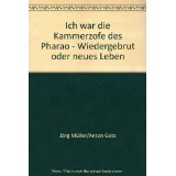 Ich war die Kammerzofe des Pharao - Wiedergebrut oder neues Leben