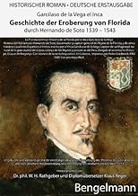 Geschichte der Eroberung von Florida durch Hernando de Soto 1539-1543. Ein historischer Jahrtausendroman über den Beginn des ersten Holocausts in der ... bearbeitet von DR. PHIL. W. H. RATHGEBER.: 13