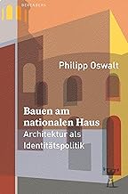 Bauen am nationalen Haus: Architektur als Identitätspolitik