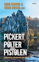 Pickert, Pölter und Pistolen: Mörderische Geschichten aus OWL