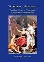 Vivant artes - vivant amici: Freundesschrift zum 90. Geburtstag des Kunsthistorikers Herwarth Röttgen