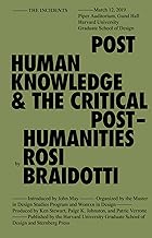 Posthuman Knowledge and the Critical Posthumanities