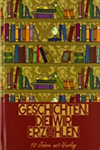 Geschichten, die wir erzählen: 10 Jahre net-Verlag, Jubiläums-Anthologie