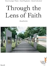 Through the Lens of Faith: Auschwitz