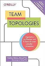 Team Topologies: Organisation von Business- und IT-Teams für einen schnellen Arbeitsfluss. Inkl. Interaktionen in verteilten Teams - Workbook. ... für eine produktivere Zusammenarbeit