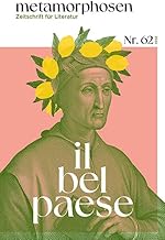 metamorphosen. Zeitschrift für Literatur: il bel paese - Nr. 62 (Oktober 2024)