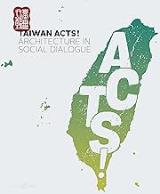 Taiwan Acts!: Architecture in Social Dialogue