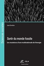 Sortir du monde fossile: Les mutations d'une multinationale de l'énergie