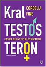 Kral Testosteron: Cinsiyet, Bilim ve Toplum Üzerine Mitler