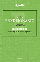 El pendejonario: Diccionario De Pendejos Y Pendejadas