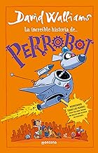 La increíble historia de Perrobot/ Robodog